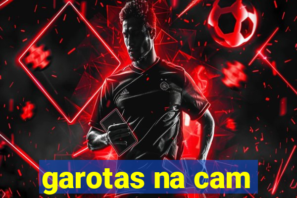 garotas na cam